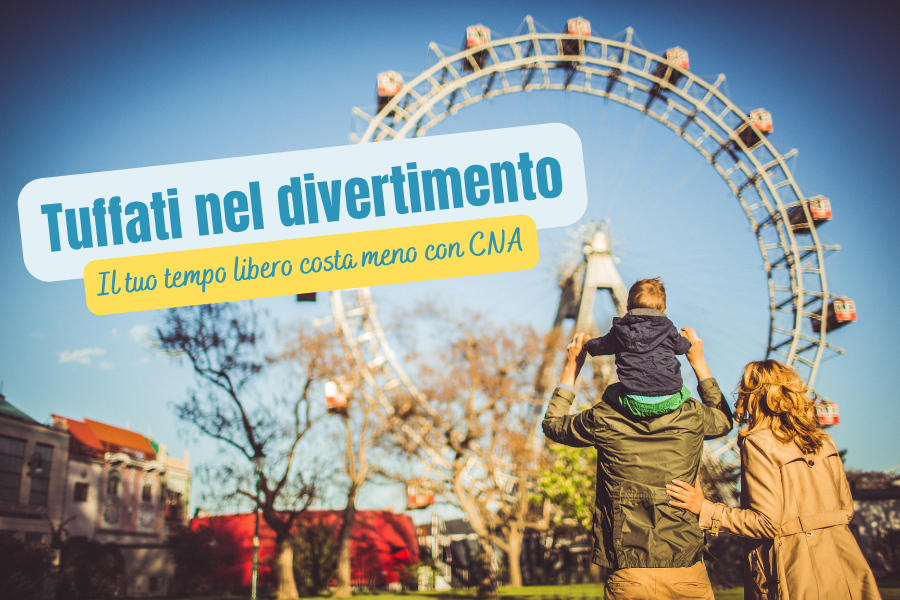 Tuffati nel divertimento! Il tuo tempo libero costa meno con CNA