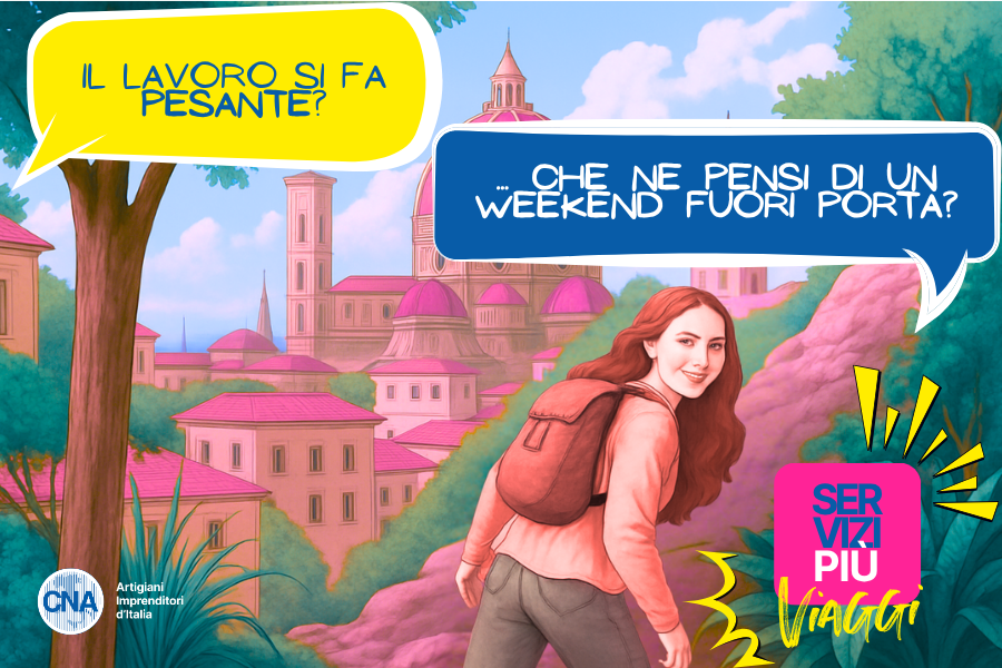 Weekend fuori porta? Con ServiziPiù Viaggi tante proposte su misura per te che sei associato CNA