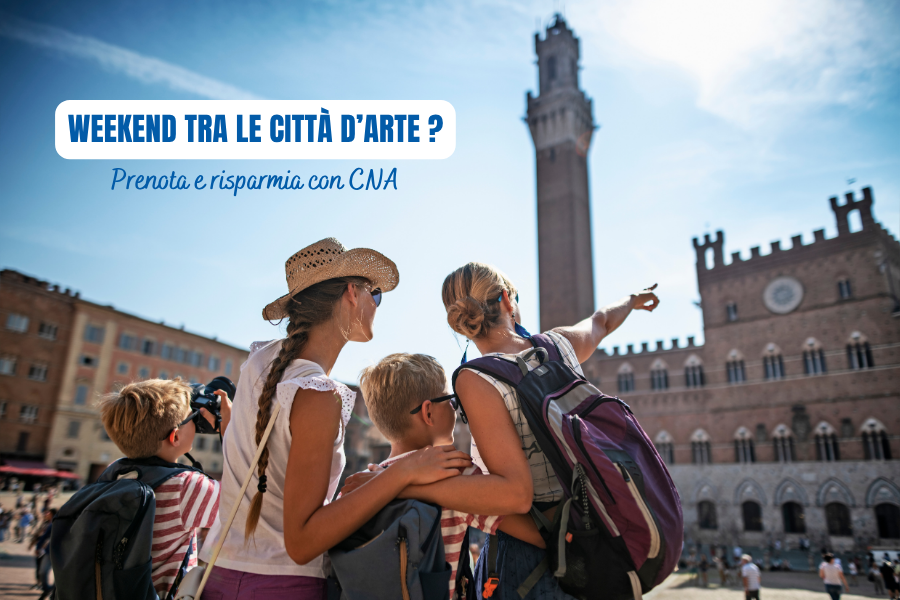 Weekend tra le città d’arte? Prenota e risparmia con CNA