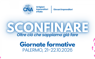 Giornate formative di CNA Giovani Imprenditori: 21 e 22 Ottobre 2026 – Camera di Commercio di Palermo